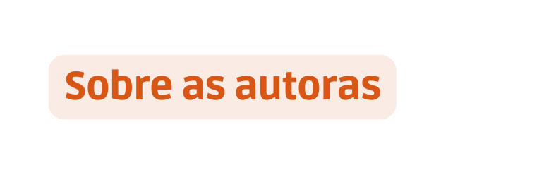 Sobre as autoras
